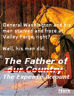 Wealthy George Washington continued to live a luxurious life during the winter at Valley Forge, all charged to his Continental Congress expense account.